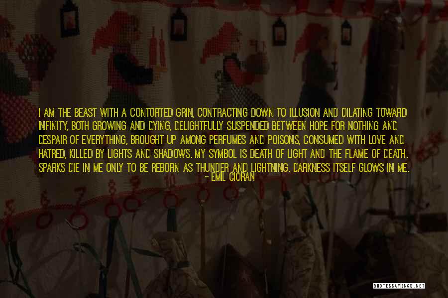 Only In The Darkness Quotes By Emil Cioran Only In The Darkness Quotes By Emil Cioran