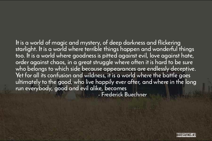 Only In The Darkness Quotes By Frederick Buechner Only In The Darkness Quotes By Frederick Buechner
