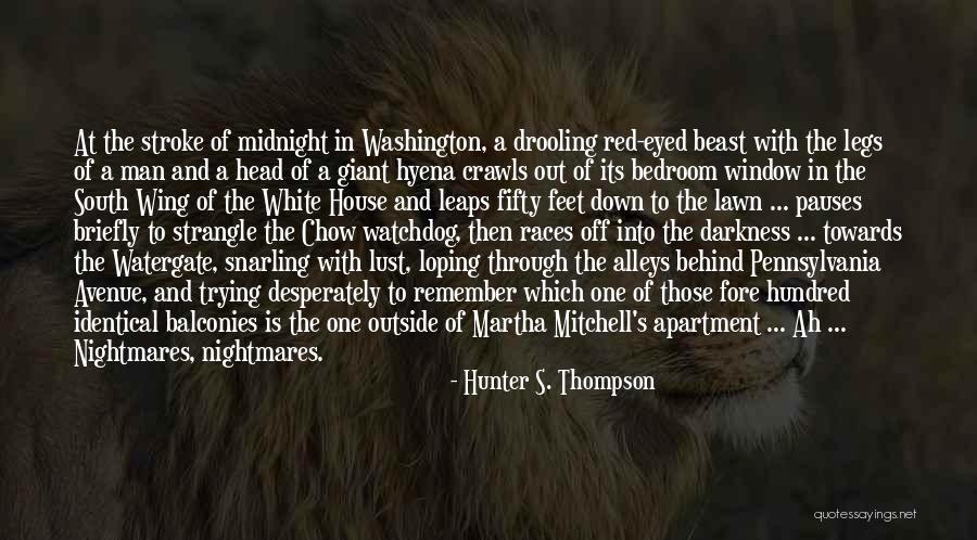 Only In The Darkness Quotes By Hunter S. Thompson Only In The Darkness Quotes By Hunter S. Thompson