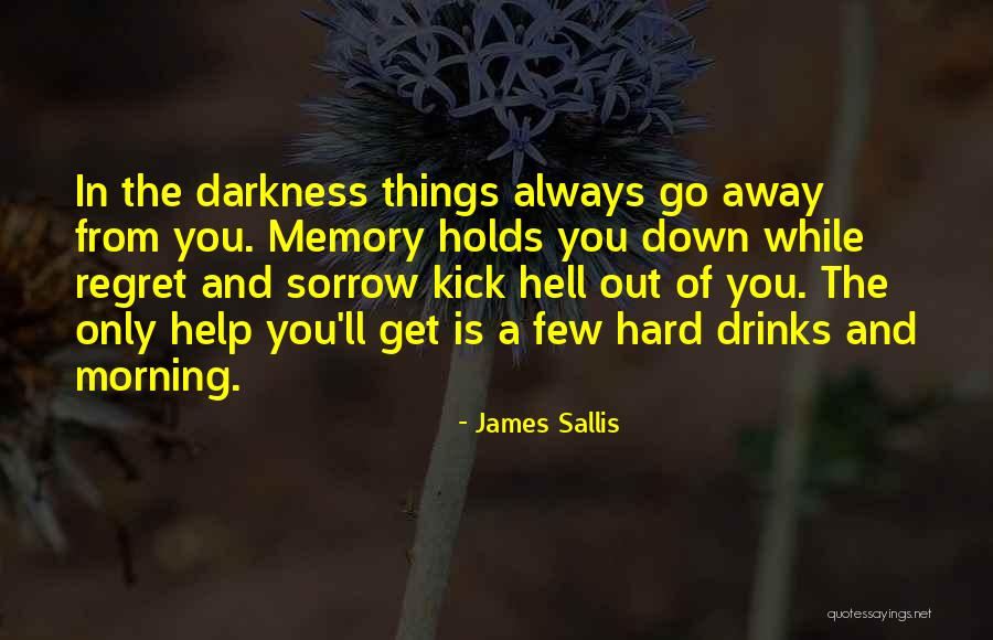 Only In The Darkness Quotes By James Sallis Only In The Darkness Quotes By James Sallis
