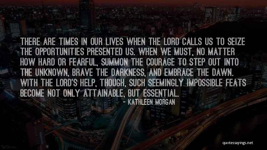 Only In The Darkness Quotes By Kathleen Morgan Only In The Darkness Quotes By Kathleen Morgan