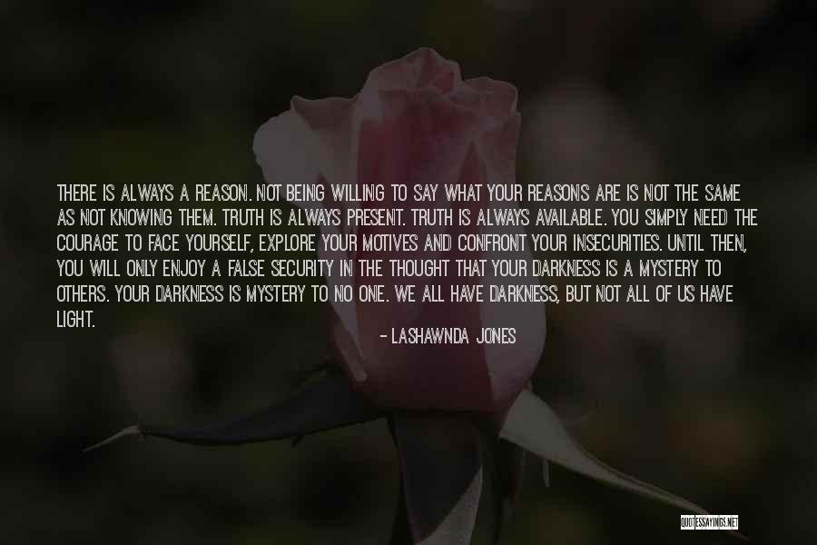 Only In The Darkness Quotes By LaShawnda Jones