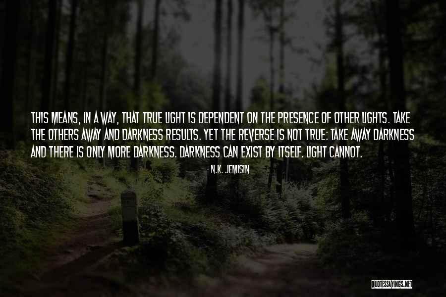 Only In The Darkness Quotes By N.K. Jemisin Only In The Darkness Quotes By N.K. Jemisin