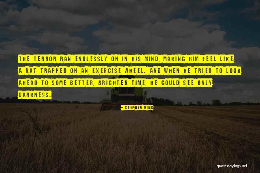 Only In The Darkness Quotes By Stephen King Only In The Darkness Quotes By Stephen King