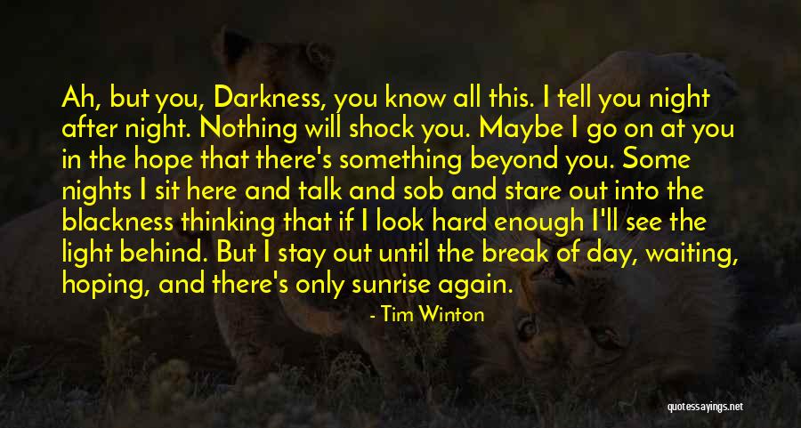 Only In The Darkness Quotes By Tim Winton Only In The Darkness Quotes By Tim Winton