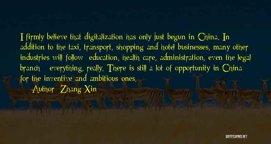 Only Just Begun Quotes By Zhang Xin