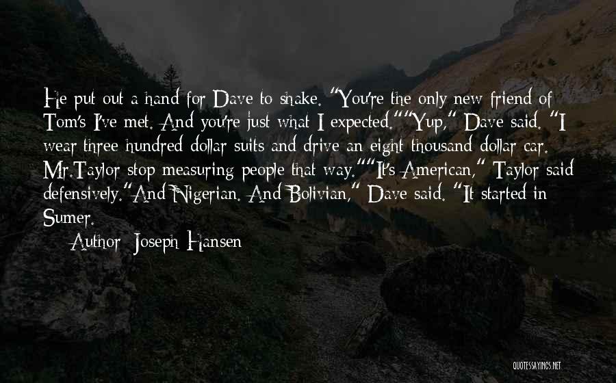 Only Just Met You Quotes By Joseph Hansen