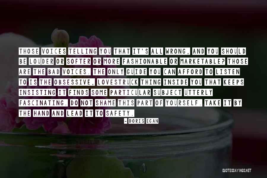 Only Listen To Yourself Quotes By Doris Egan Only Listen To Yourself Quotes By Doris Egan