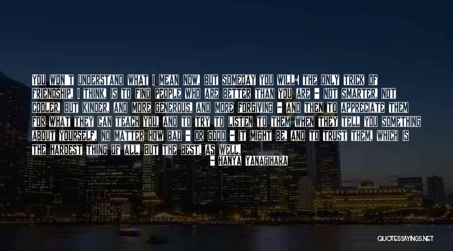 Only Listen To Yourself Quotes By Hanya Yanagihara Only Listen To Yourself Quotes By Hanya Yanagihara