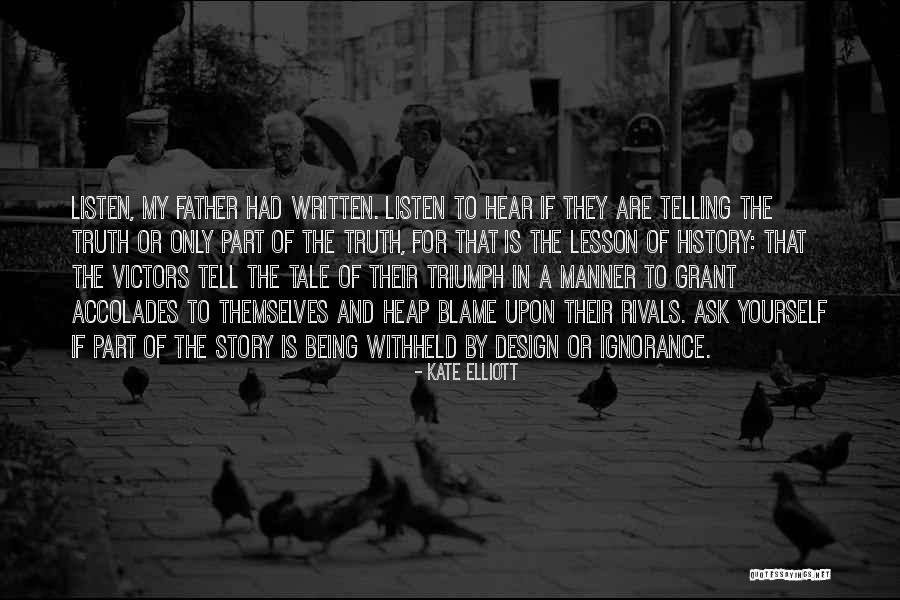 Only Listen To Yourself Quotes By Kate Elliott Only Listen To Yourself Quotes By Kate Elliott