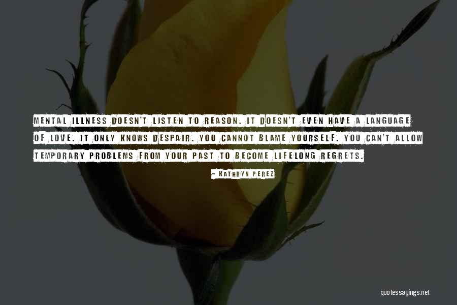 Only Listen To Yourself Quotes By Kathryn Perez Only Listen To Yourself Quotes By Kathryn Perez