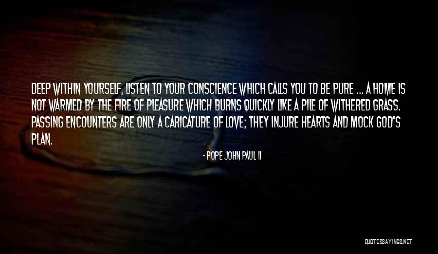 Only Listen To Yourself Quotes By Pope John Paul II Only Listen To Yourself Quotes By Pope John Paul II