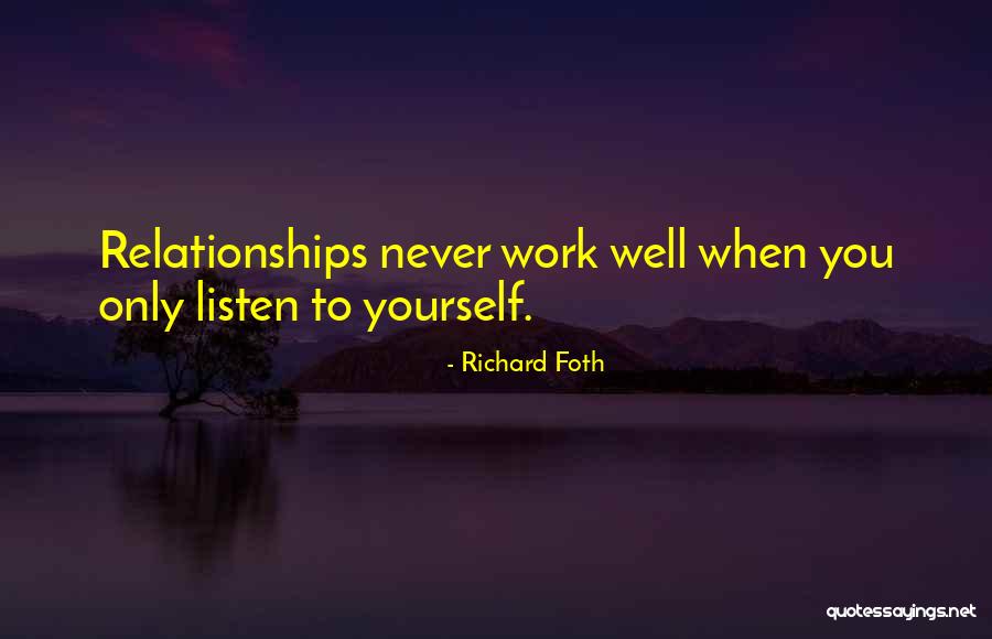 Only Listen To Yourself Quotes By Richard Foth