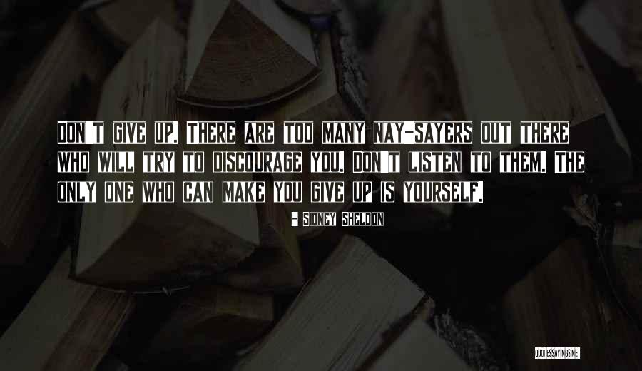 Only Listen To Yourself Quotes By Sidney Sheldon Only Listen To Yourself Quotes By Sidney Sheldon