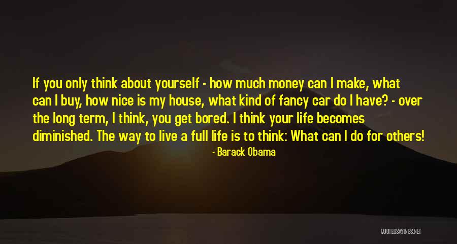 Only Live For Yourself Quotes By Barack Obama Only Live For Yourself Quotes By Barack Obama