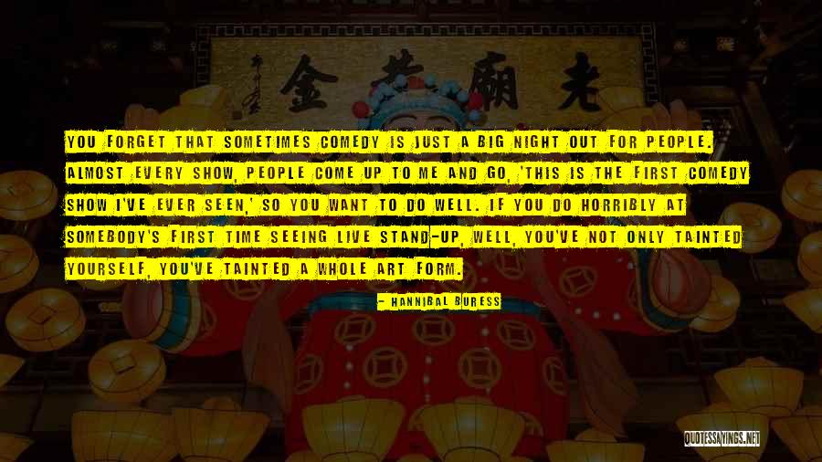 Only Live For Yourself Quotes By Hannibal Buress Only Live For Yourself Quotes By Hannibal Buress