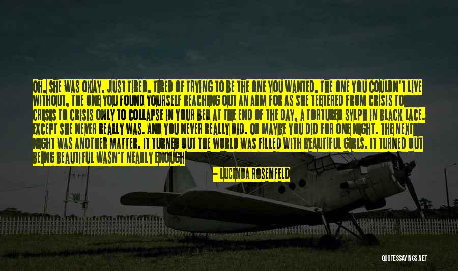 Only Live For Yourself Quotes By Lucinda Rosenfeld Only Live For Yourself Quotes By Lucinda Rosenfeld