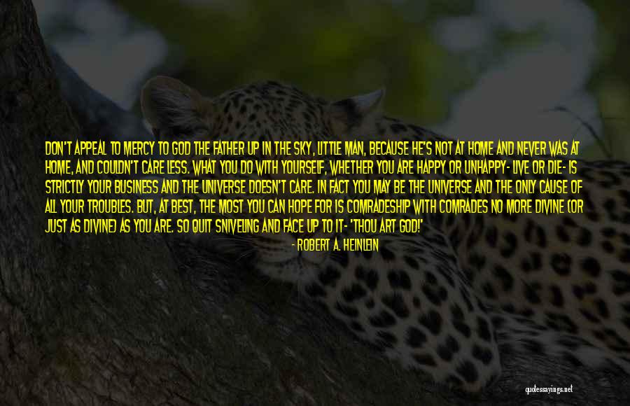 Only Live For Yourself Quotes By Robert A. Heinlein Only Live For Yourself Quotes By Robert A. Heinlein