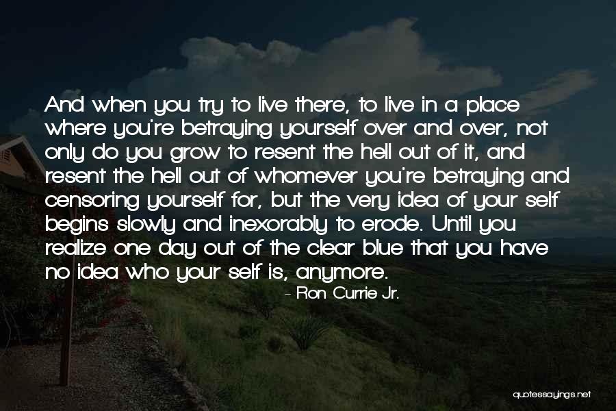 Only Live For Yourself Quotes By Ron Currie Jr. Only Live For Yourself Quotes By Ron Currie Jr.
