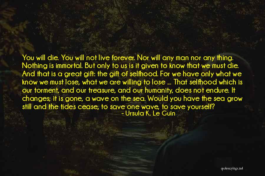 Only Live For Yourself Quotes By Ursula K. Le Guin Only Live For Yourself Quotes By Ursula K. Le Guin