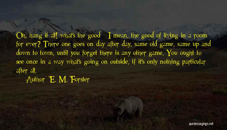 Only Living Once Quotes By E. M. Forster