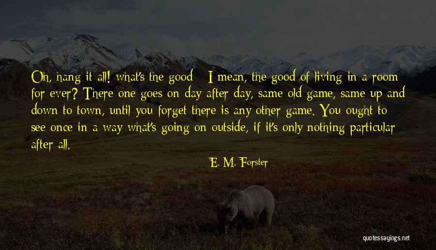 Only Living Once Quotes By E. M. Forster