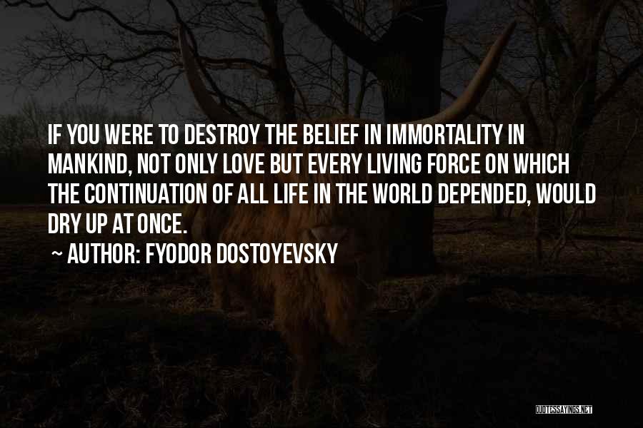 Only Living Once Quotes By Fyodor Dostoyevsky