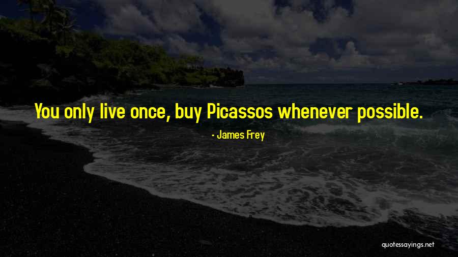 Only Living Once Quotes By James Frey