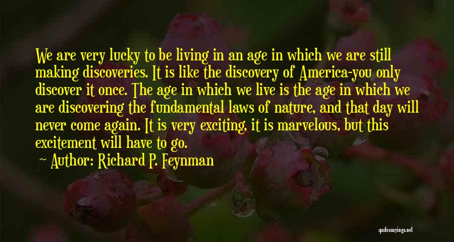 Only Living Once Quotes By Richard P. Feynman
