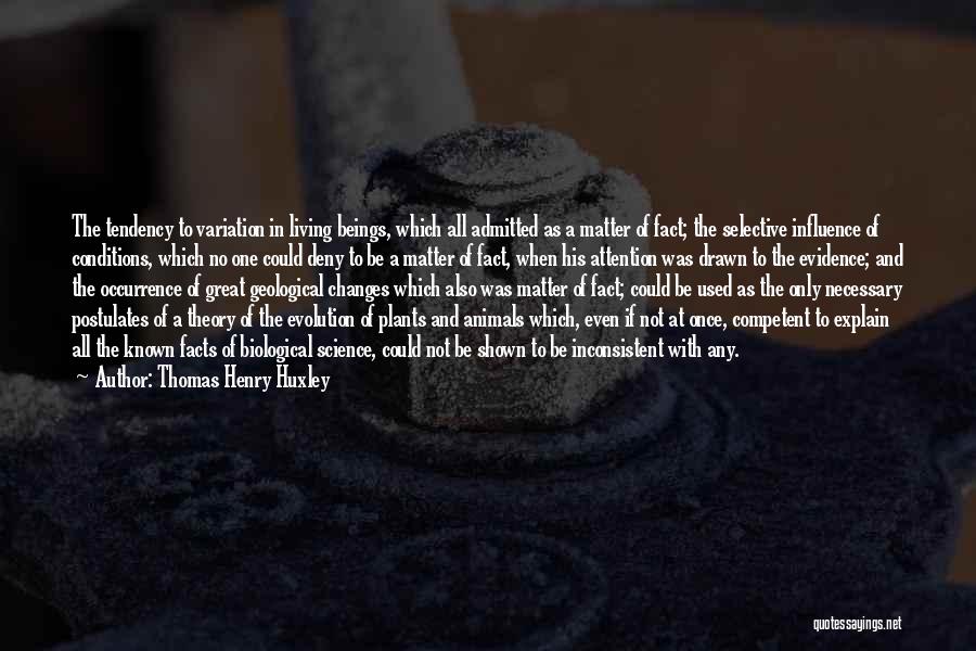 Only Living Once Quotes By Thomas Henry Huxley