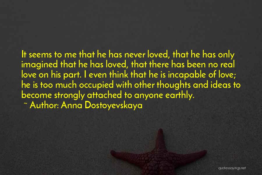 Only Love Is Real Quotes By Anna Dostoyevskaya