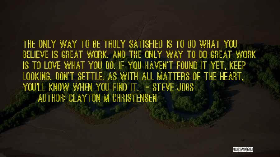 Only Love Matters Quotes By Clayton M Christensen