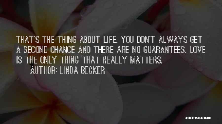 Only Love Matters Quotes By Linda Becker
