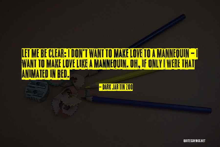 Only Love Me Quotes By Dark Jar Tin Zoo Only Love Me Quotes By Dark Jar Tin Zoo