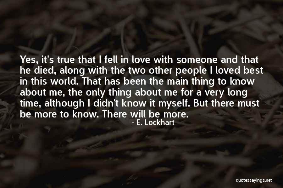 Only Love Me Quotes By E. Lockhart Only Love Me Quotes By E. Lockhart