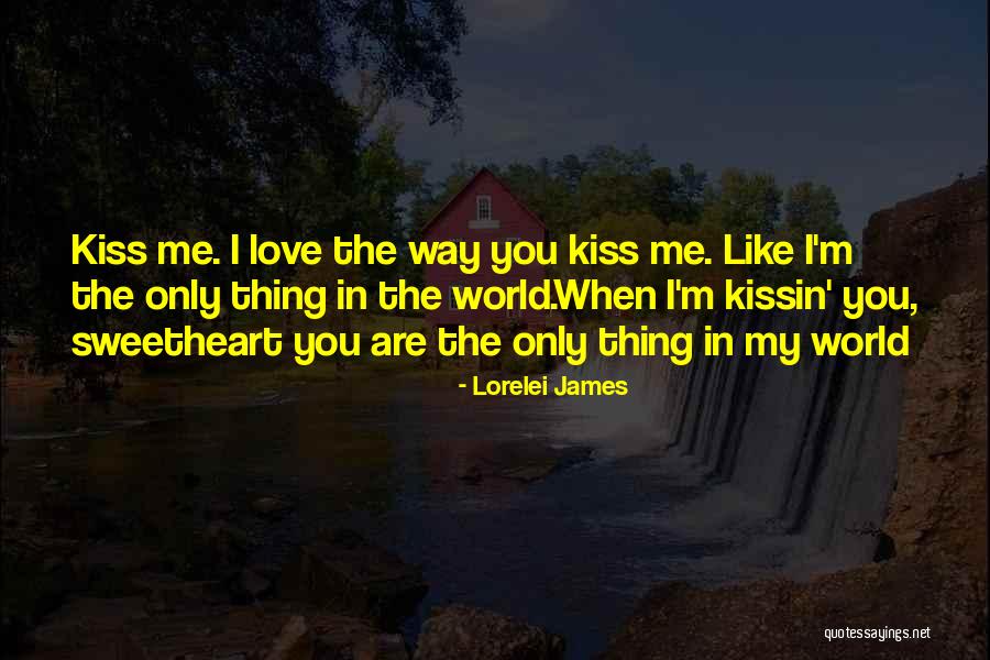 Only Love Me Quotes By Lorelei James Only Love Me Quotes By Lorelei James
