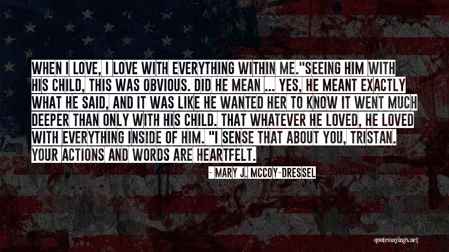Only Love Me Quotes By Mary J. McCoy-Dressel Only Love Me Quotes By Mary J. McCoy-Dressel