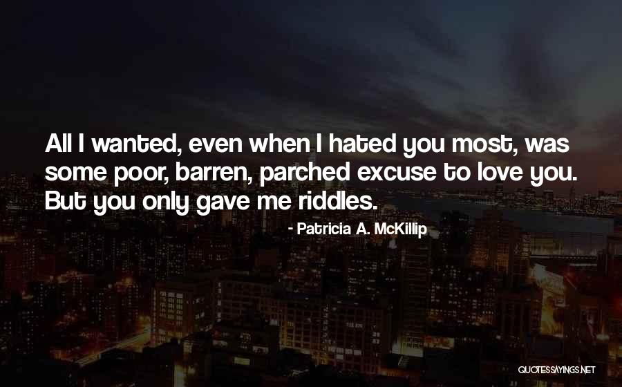 Only Love Me Quotes By Patricia A. McKillip Only Love Me Quotes By Patricia A. McKillip