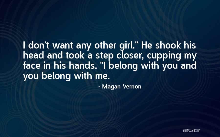 Only Love One Girl Quotes By Magan Vernon