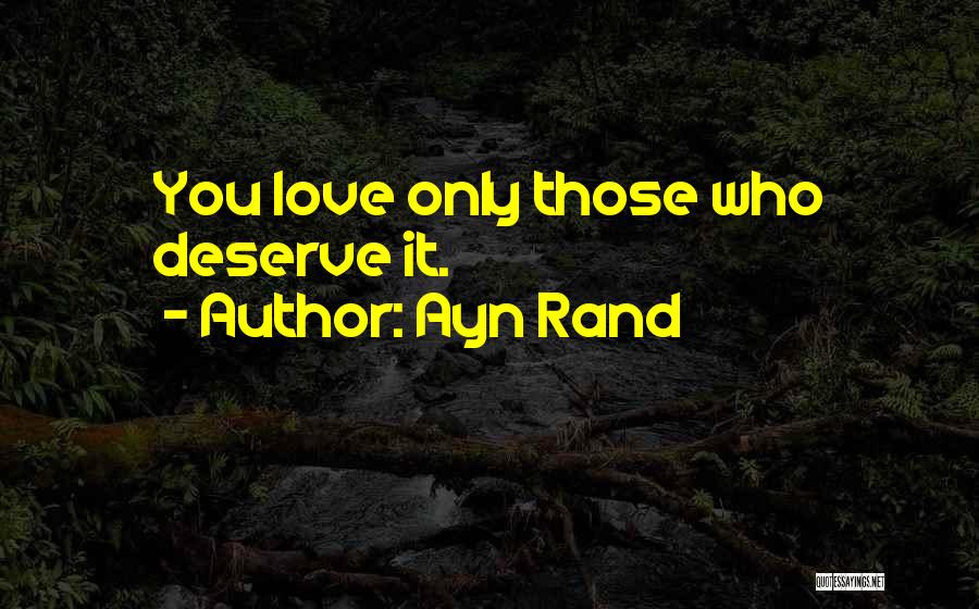 Only Love Those Who Love You Quotes By Ayn Rand