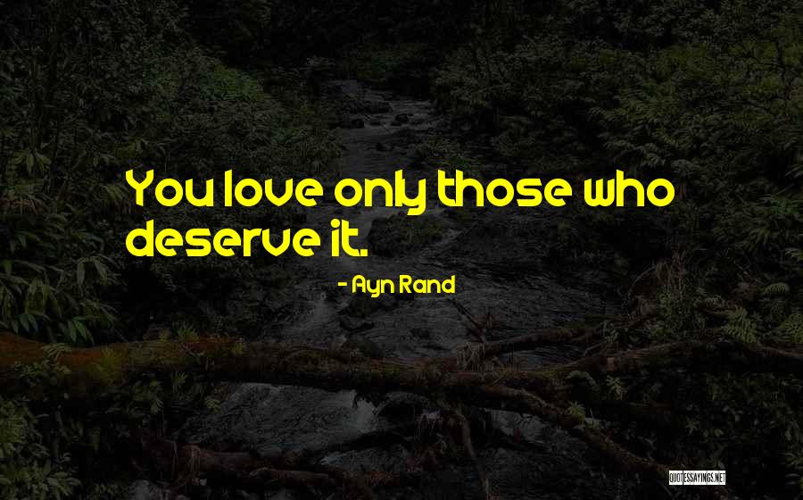 Only Love Those Who Love You Quotes By Ayn Rand