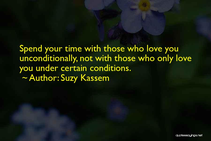 Only Love Those Who Love You Quotes By Suzy Kassem