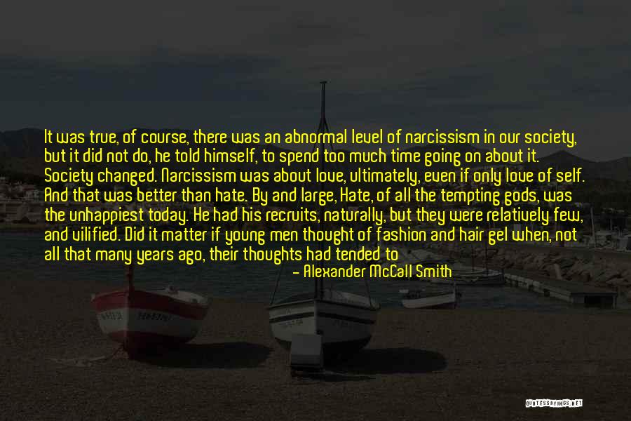 Only Love Today Quotes By Alexander McCall Smith Only Love Today Quotes By Alexander McCall Smith