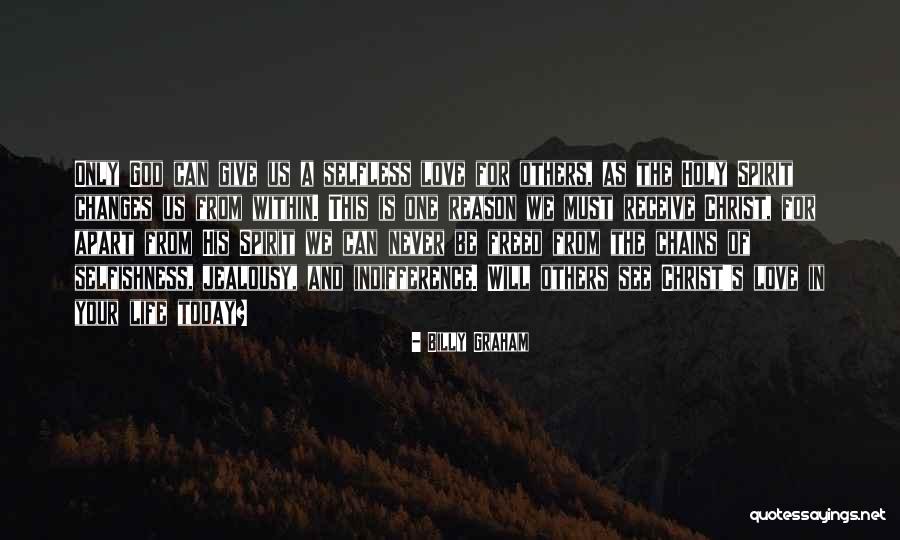 Only Love Today Quotes By Billy Graham Only Love Today Quotes By Billy Graham