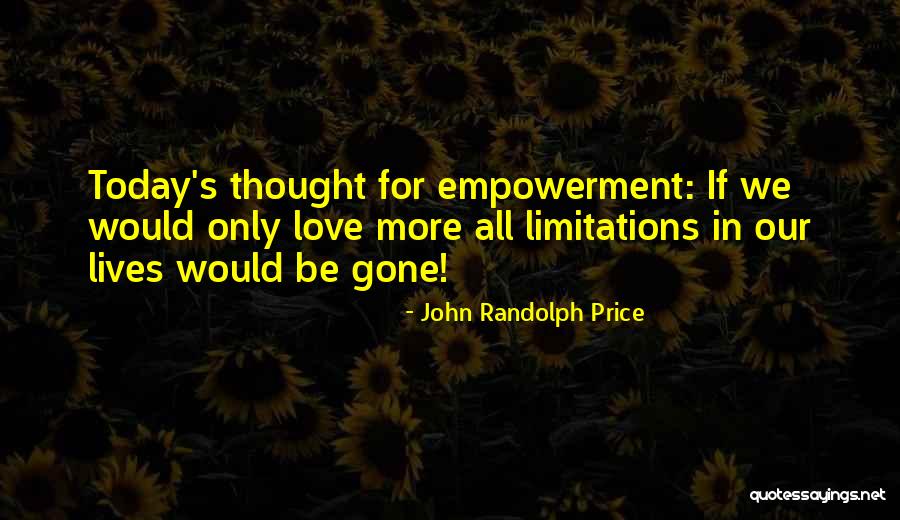 Only Love Today Quotes By John Randolph Price Only Love Today Quotes By John Randolph Price