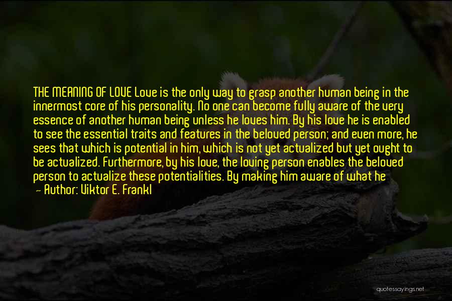 Only Loving One Person Quotes By Viktor E. Frankl