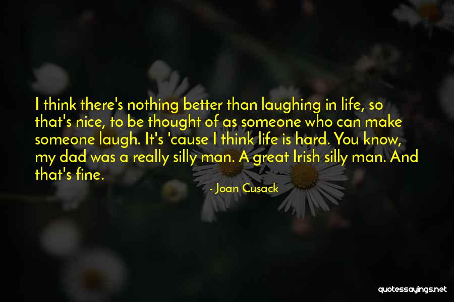 Only Man In My Life My Dad Quotes By Joan Cusack Only Man In My Life My Dad Quotes By Joan Cusack