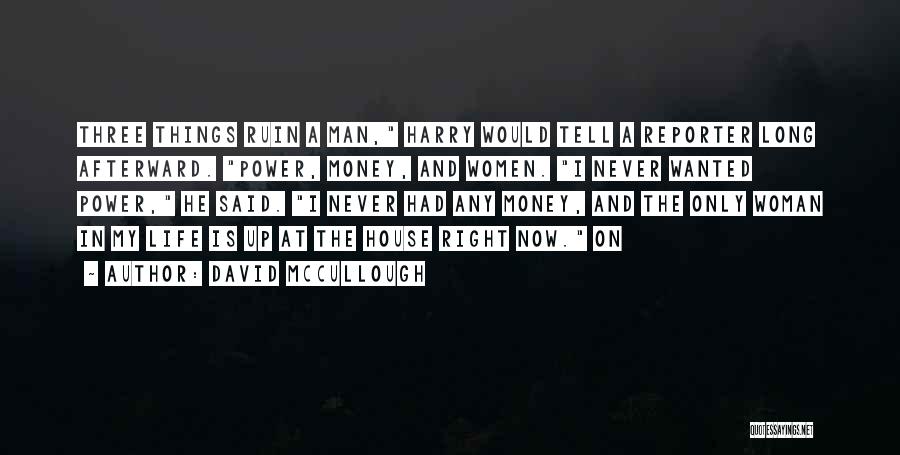 Only Man In My Life Quotes By David McCullough