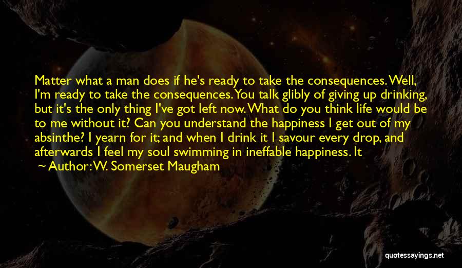 Only Man In My Life Quotes By W. Somerset Maugham