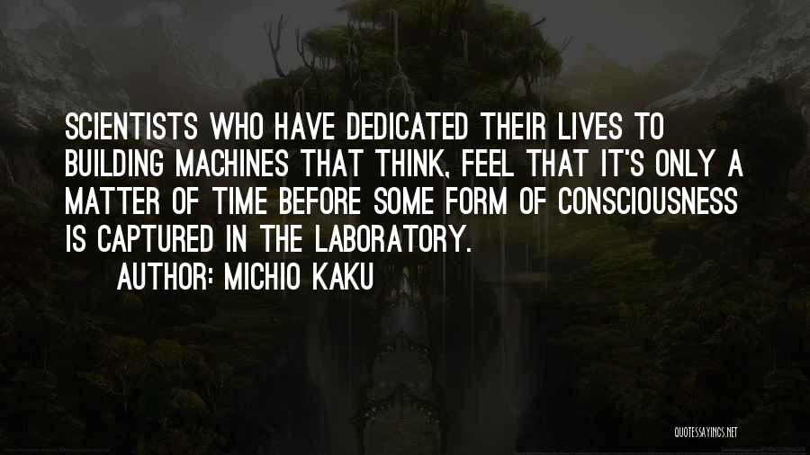 Only Matter Time Quotes By Michio Kaku